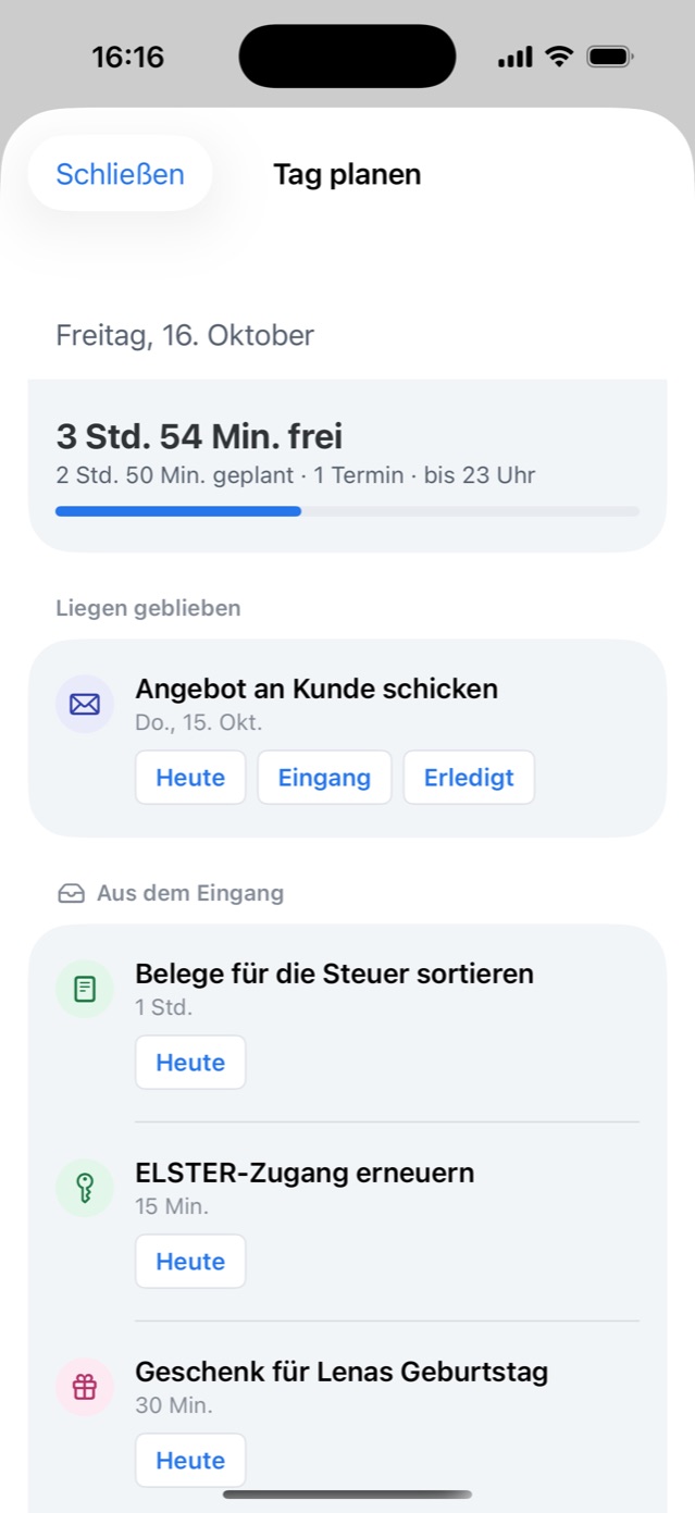 Tag planen: 3 Std. 54 Min. frei, Liegengebliebenes und Aufgaben aus dem Eingang